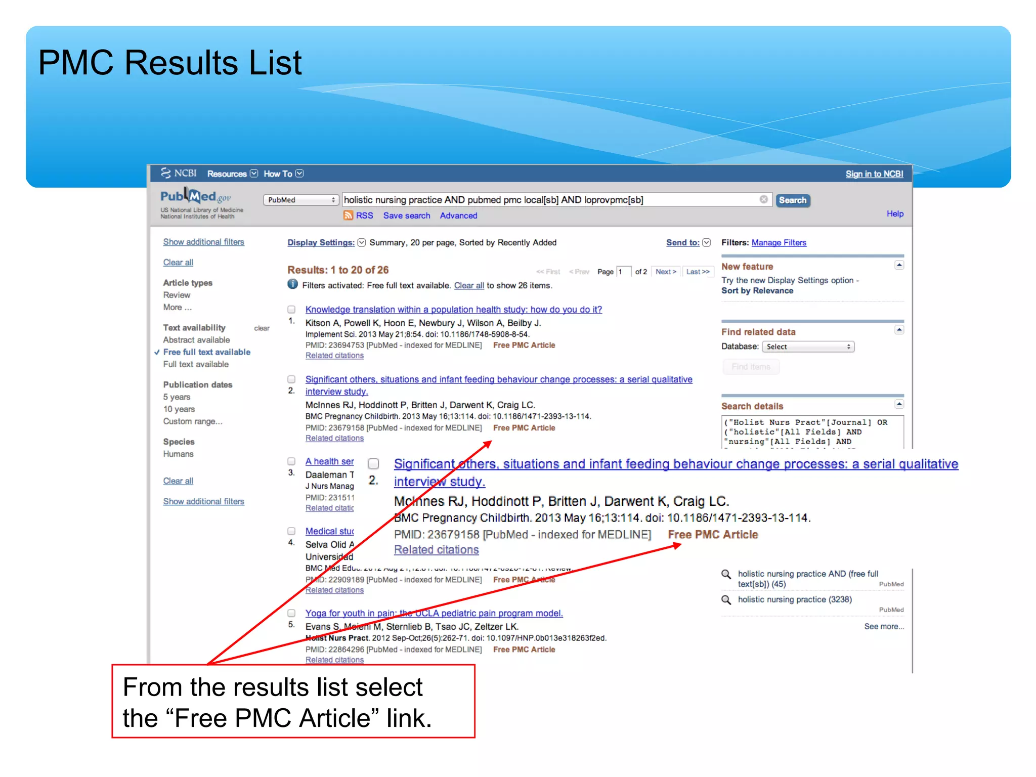 PMC Results List

From the results list select
the “Free PMC Article” link.

 