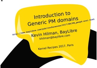 Kernel Recipes 2017 - Overview of Generic PM Domains (genpd) - Kevin Hilman