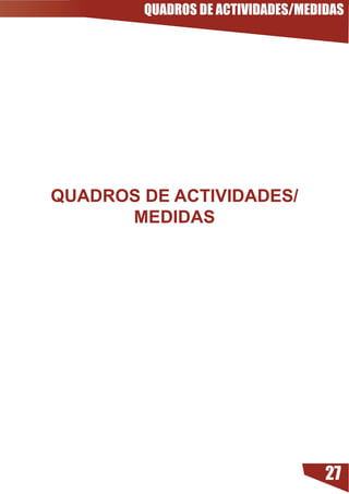 QUADROS DE ACTIVIDADES/MEDIDAS




QUADROS DE ACTIVIDADES/
      MEDIDAS




                                   27
 