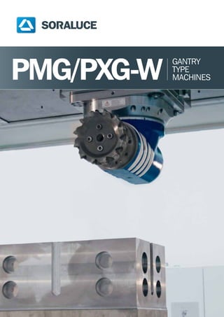 PMG/PXG-W
GANTRY
TYPE
MACHINES
 