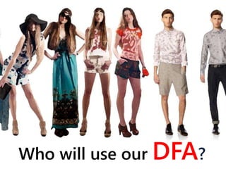 Who will use our DFA?
 