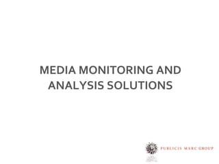 MEDIA MONITORING AND
 ANALYSIS SOLUTIONS
 