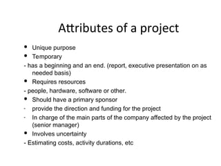 Example Project Attributes INFORMATION TECHNOLOGY PROJECT MANAGEMENT.ppt