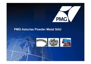 PMG Asturias Powder Metal SAU

 