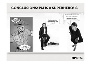 CONCLUSIONS: PM IS A SUPERHERO! !
 