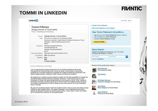 TOMMI IN LINKEDIN




© Frantic 2012
 
