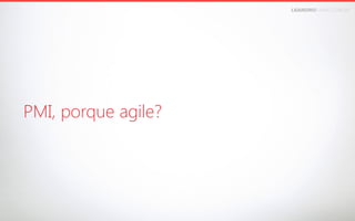 LEANDROFARIA.COM.BR

PMI, porque agile?

 
