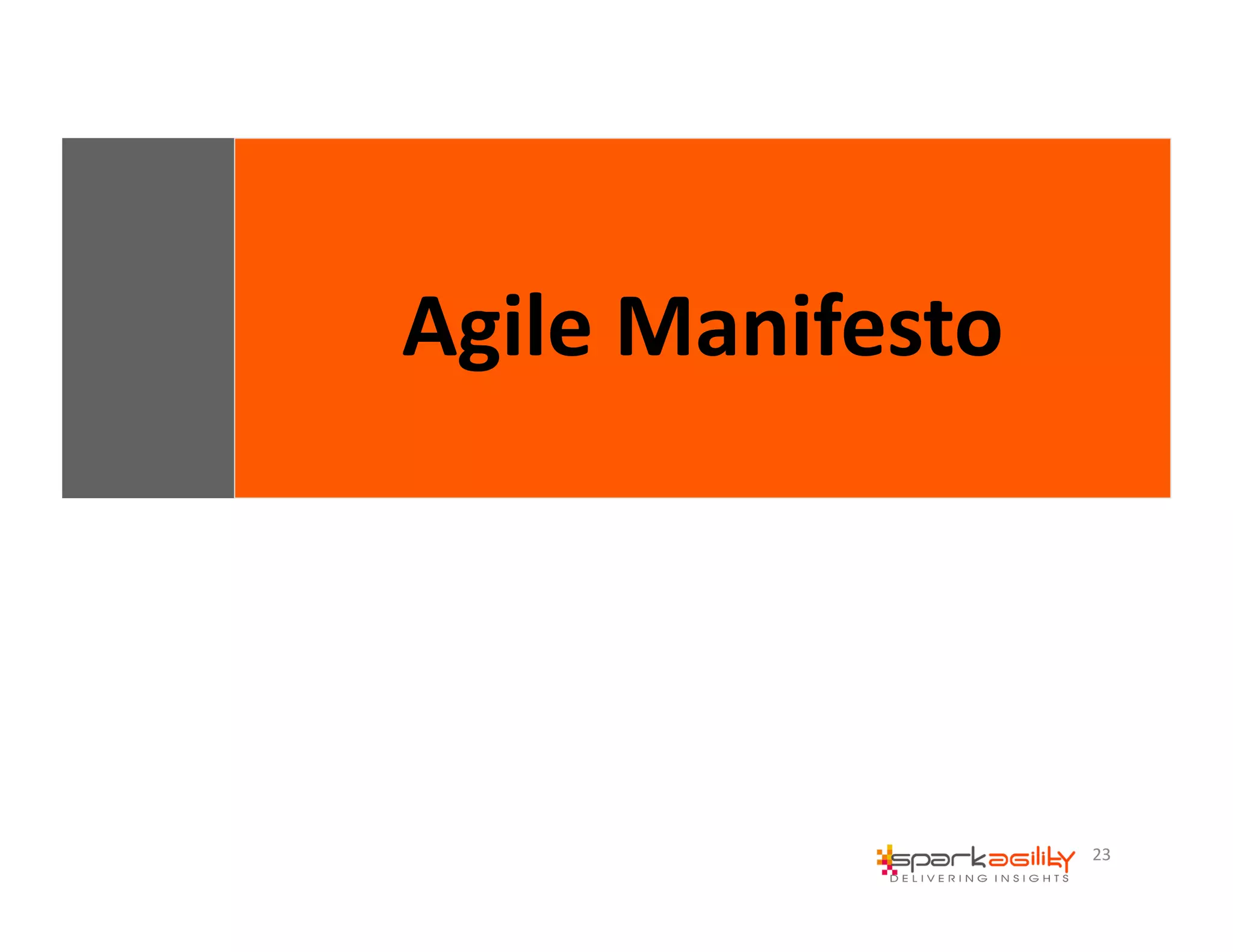 23 
Agile 
Manifesto 
 