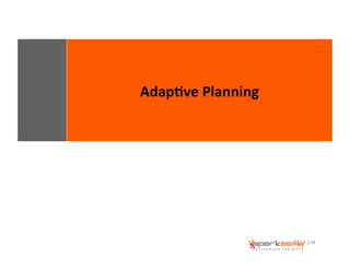 138 
Adap8ve 
Planning 
 