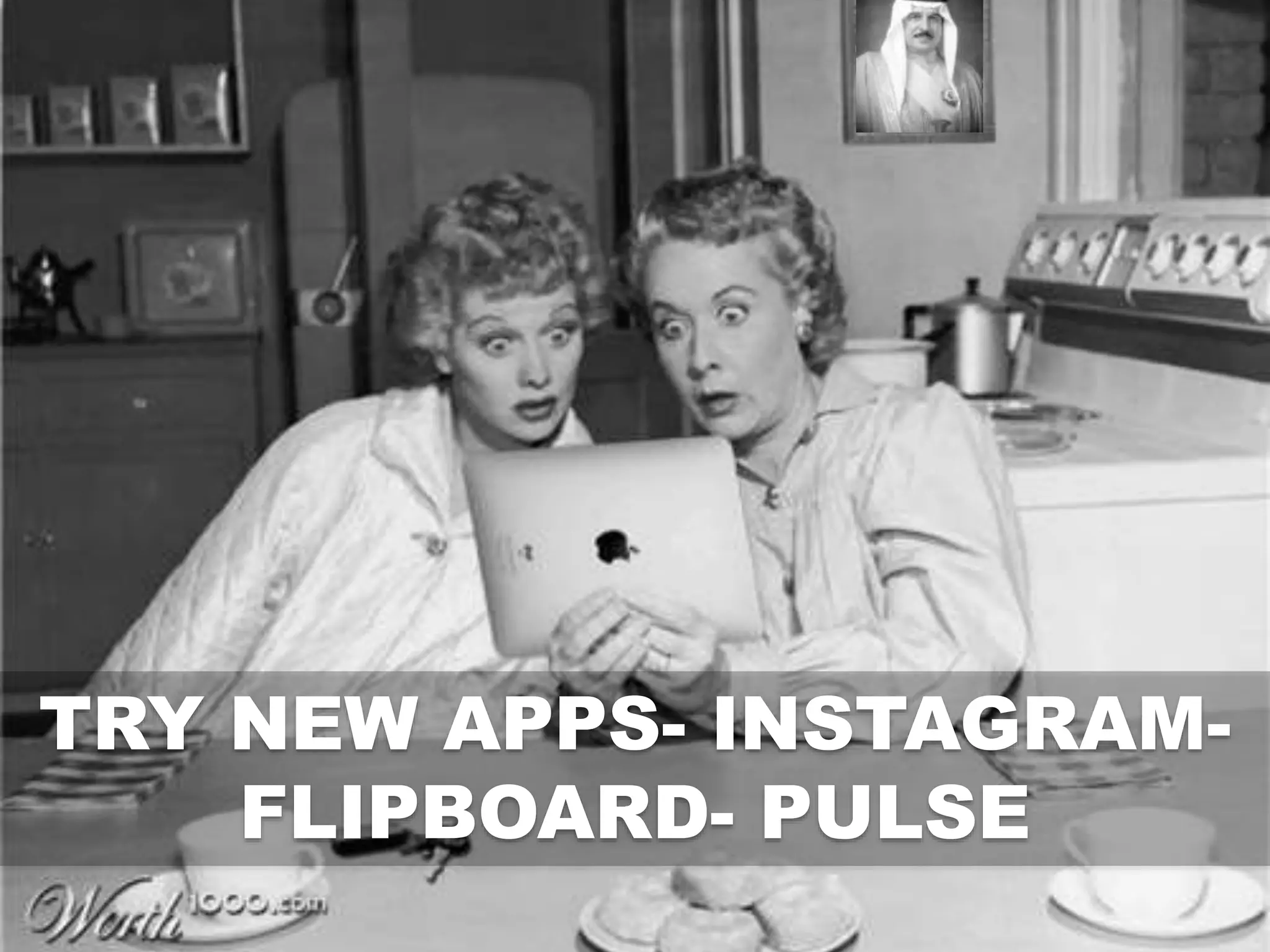TRY NEW APPS- INSTAGRAM-
FLIPBOARD- PULSE
 
