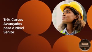 Três Cursos
Avançados
para o Nível
Sénior
 