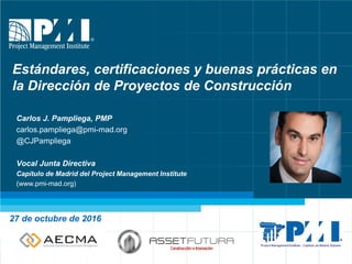 PMI: Estándares, certificaciones y buenas prácticas en la Dirección de Proyectos de Construcción