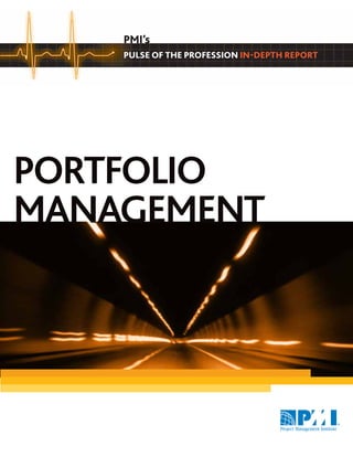 PMI’s
Pulse of the Profession In-Depth Report
Portfolio
Management
 