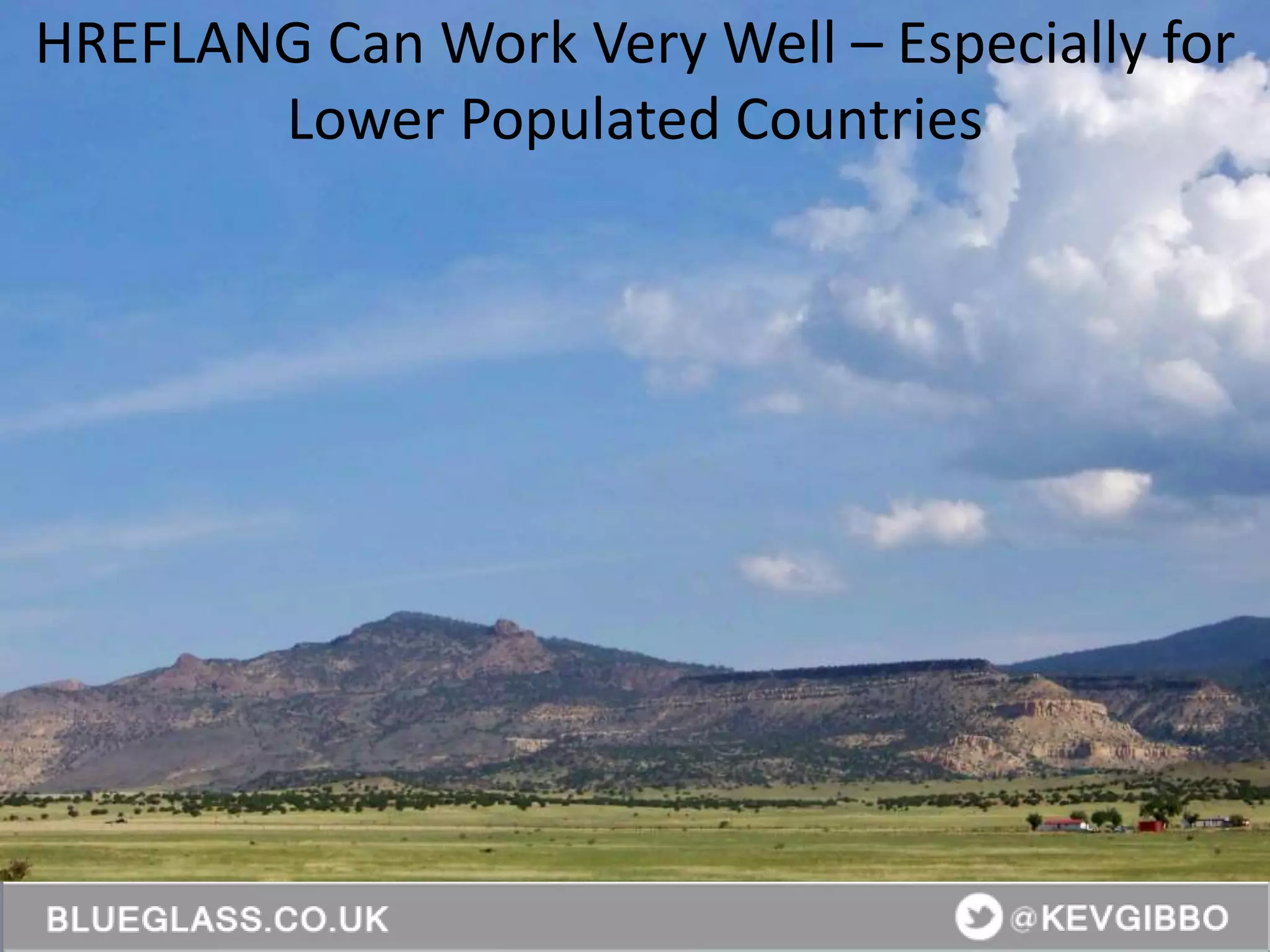 HREFLANG Can Work Very Well – Especially for
Lower Populated Countries
 