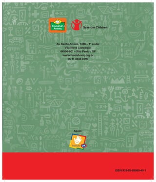 Av. Santo Amaro, 1386 – 1º andar
Vila Nova Conceição
04506-001 – São Paulo / SP
www.fundabrinq.org.br
55 11 3848-8799
Apoio:
ISBN 978-85-88060-40-1
 