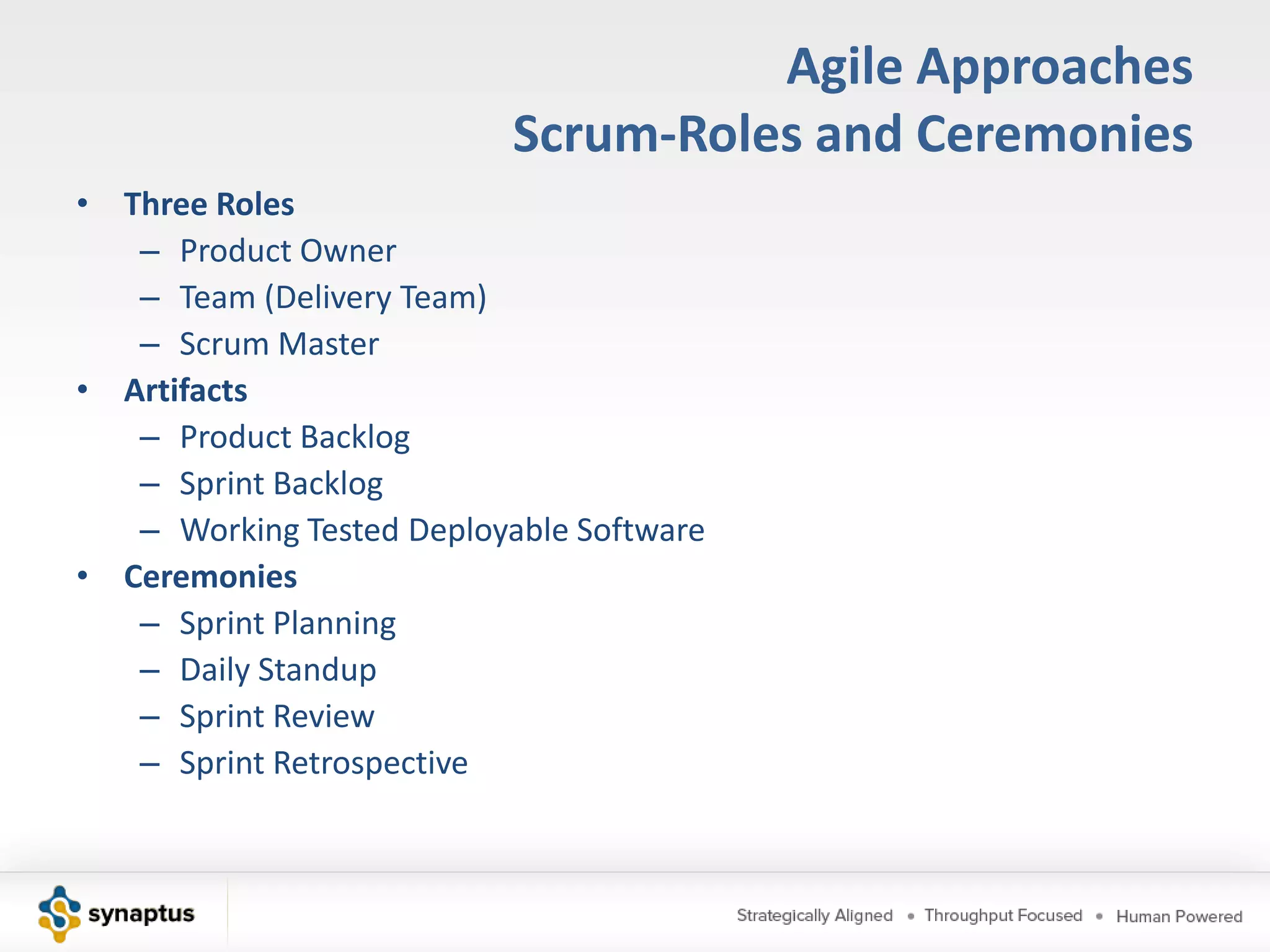 Predictive ApproachA focus on process and toolsComprehensive documentation Detailed upfront definition and strong change controlRigorous adherence to a detailed planThe more projects struggle to more these items are emphasized