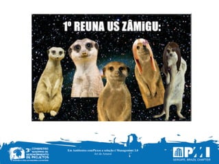 Em Ambientes comPlexos a solução é Management 3.0
Ari do Amaral
 