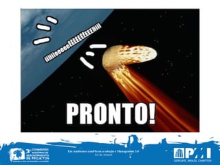 Em Ambientes comPlexos a solução é Management 3.0
Ari do Amaral
 