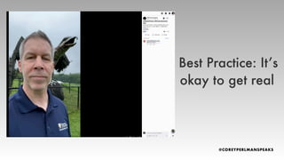 Best Practice: It
’
s
okay to get real
 