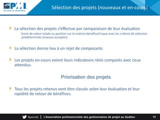 Sélection des projets (nouveaux et en-cours) 
La sélection des projets s’effectue par comparaison de leur évaluation 
Scor...