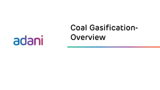 Coal Gasification-
Overview
 