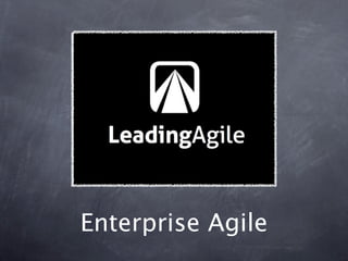 Enterprise Agile
 