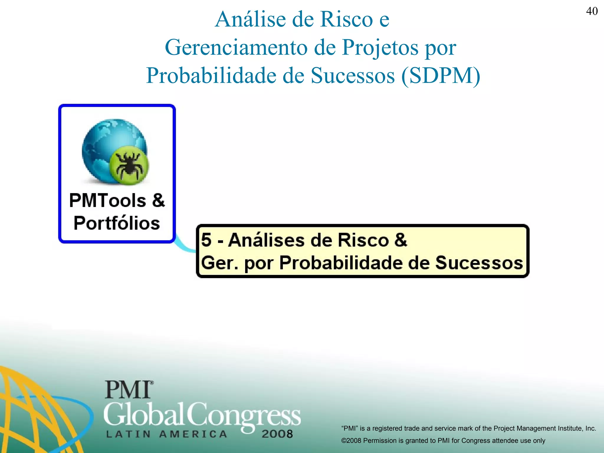 Análise de Risco e Gerenciamento de Projetos por  Probabilidade de Sucessos (SDPM) 