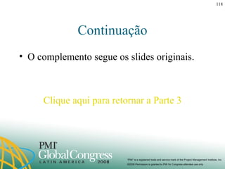 Continuação O complemento segue os slides originais. Clique aqui para retornar a Parte 3 