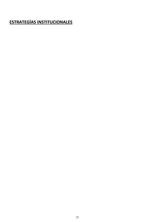 15
ESTRATEGÍAS INSTITUCIONALES
 