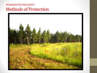 OVERHEADUTILITIESSAFETY
Methods of Protection
 