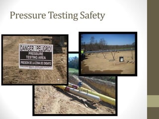 Pressure Testing Safety
 