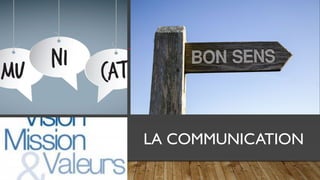 LA COMMUNICATION
 