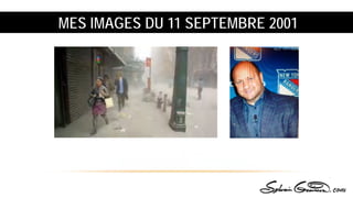 MES IMAGES DU 11 SEPTEMBRE 2001
 