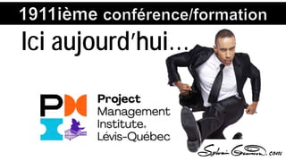 Ici aujourd’hui…
 