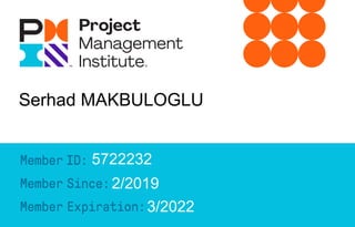 Member ID:
Member Since:
Member Expiration:
Serhad MAKBULOGLU
5722232
3/2022
2/2019
 