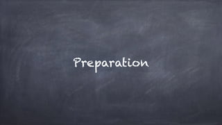 Preparation
 