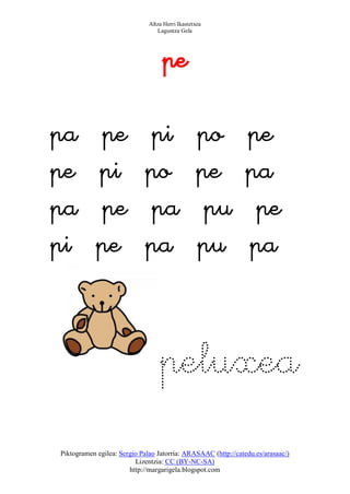 Altza Herri Ikastetxea
                                   Laguntza Gela




           
            







                                   
                                          
 Piktogramen egilea: Sergio Palao Jatorria: ARASAAC (http://catedu.es/arasaac/)
                          Lizentzia: CC (BY-NC-SA)
                        http://margarigela.blogspot.com
 