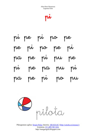 Altza Herri Ikastetxea
                                   Laguntza Gela




            
             








                         
 Piktogramen egilea: Sergio Palao Jatorria: ARASAAC (http://catedu.es/arasaac/)
                          Lizentzia: CC (BY-NC-SA)
                        http://margarigela.blogspot.com
 