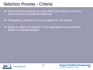 Portfolio ManagementProject Portfolio Management covers 3 key areas:Align the portfolio of projects based on highest value and business criteria