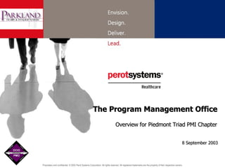The Program Management Office Overview for Piedmont Triad PMI Chapter 8 September 2003 
