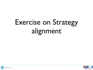 Exercise on Strategy
alignment
 