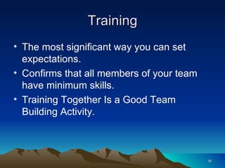 Training The most significant way you can set   expectations. Confirms that all members of your team have minimum skills. Training Together Is a Good Team Building Activity. 