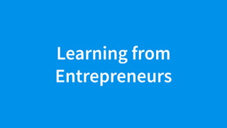 Learning from
Entrepreneurs
 