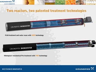 Two reactors, two patented treatment technologies
•Biological / mechanical Pre-treatment with PBR technology
•Full-treatment and water reuse with MBR technology
 