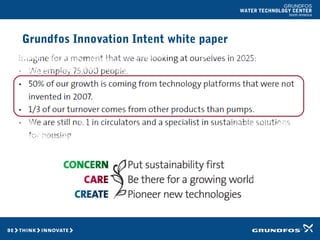 GRUNDFOS
WATER TECHNOLOGY CENTER
North America
Grundfos Innovation Intent white paper
 