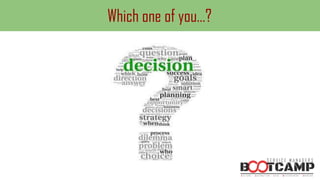 Which one of you…?
 