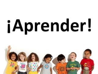 ¡Aprender!	
  
 
