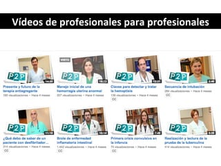 Vídeos	
  de	
  profesionales	
  para	
  profesionales	
  
 