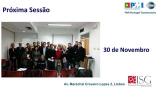 PMI Portugal ToastmastersPróxima Sessão
Av. Marechal Craveiro Lopes 2, Lisboa
30 de Novembro
 
