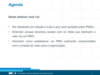 Como fazer o seu PMO sobreviver em Tempos de Crise | PPTX